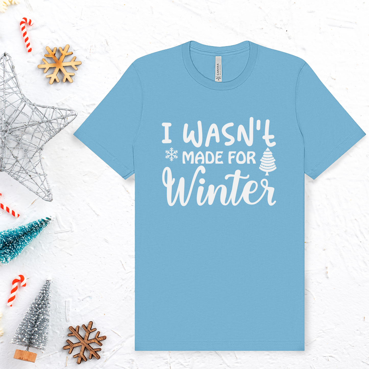 I Wasn't Made for Winter Holiday T-Shirt