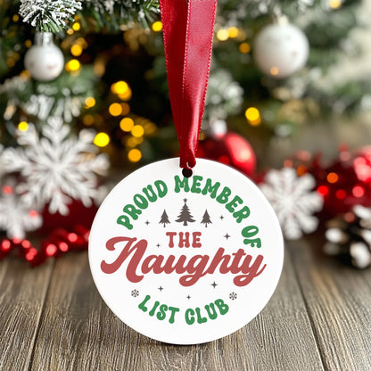 Proud Member of the Naughty List Club Christmas Ornament, Ceramic Christmas Ornaments